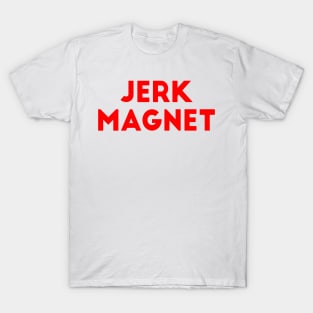 Jerk Magnet T-Shirt